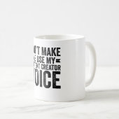 Dwing Me Niet Om Mijn Stem Als Contentmaker Te Geb Koffiemok (Voorkant rechts)