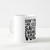 Dwing Me Niet Om Mijn Stem Als Veiligheidsingenieu Koffiemok (Voorkant links)