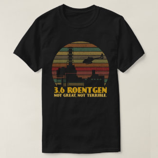 Dyatlov 3.6 Roentgen Not Great Not Terrible T-shirt
