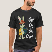 Dyeing Easter Eggs Crazy Easter Bunny Sarcastic Ea T-shirt (Voorkant)