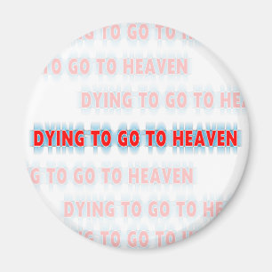 Dying naar Heaven Christelijk magnet