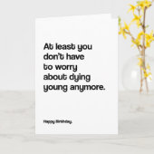 Dying Young Anymore Grappige Verjaardag Kaart (Gele Bloem)