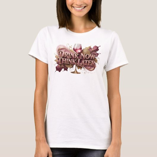 Dynamisch Rode DRINK NU, DENK LATEN T-shirt (Voorkant)