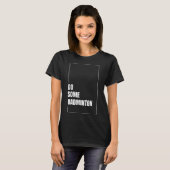 Dynamische Badminton Shuttle Racket Sport Play Cha T-shirt (Voorkant volledig)