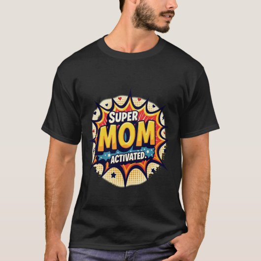 Dynamische Pop Art Explosie SUPER MOM GEACTIVEERD  T-shirt (Voorkant)