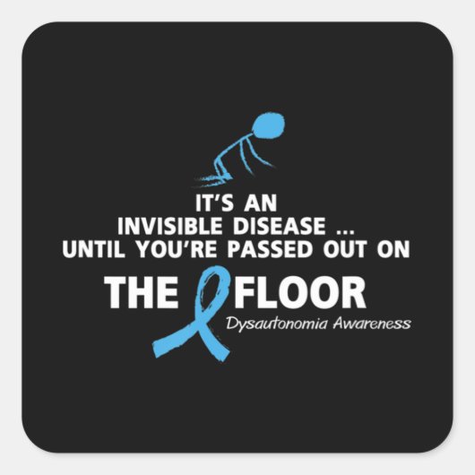 Dysautonomia Awareness Shirt Het is een onzichtbar Vierkante Sticker (Voorkant)