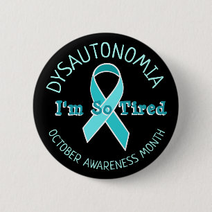 Dysautonomia POTS Awareness Ribbon Ik ben zo moe Ronde Button 5,7 Cm