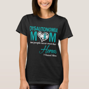 Dysautonomie Moeder Ik Heb de Mijne Opgevoed T-shirt