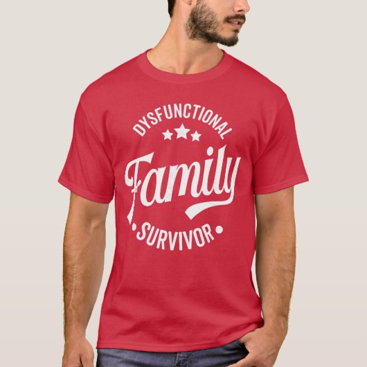 Dysfunctional Family Survivor Funny Sarcastic Fami T-shirt (Voorkant)