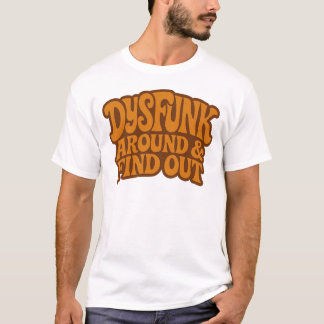 DysFunk in de buurt & Ontdek T Shirt