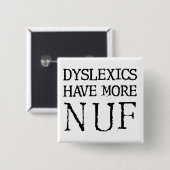 Dyslectici Hebben Meer Plezier Leuke Knop Speldje (Voorkant /achterkant)