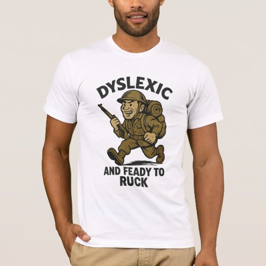 Dyslectisch en klaar om te rukken - leger t-shirt (Voorkant)