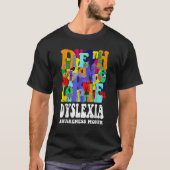 Dyslexia Awareness Dyslexia Learning Disability Dy T-shirt (Voorkant)