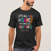 Dyslexic All Fun and Games Dyslexia Student T-shirt (Voorkant)