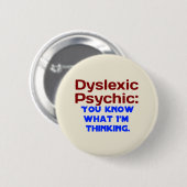 Dyslexic Psychic Ronde Button 5,7 Cm (Voorkant /achterkant)