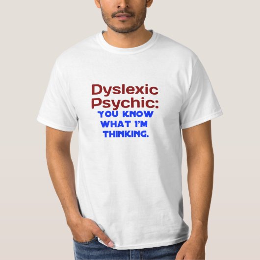Dyslexic Psychic T-shirt (Voorkant)