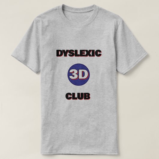 Dyslexic T-Shirt - 3d club (Design voorkant)