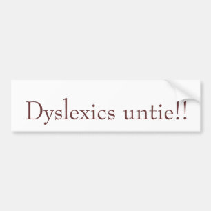 Dyslexica losmaken! bumpersticker