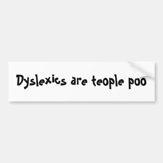 Dyslexica zijn peulstuk bumpersticker (Voorkant)
