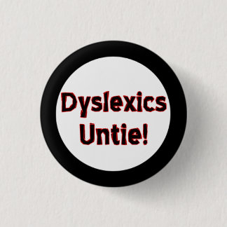 Dyslexics Untie! Ronde Button 3,2 Cm
