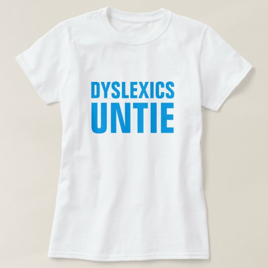 Dyslexics Untie T-shirt (Design voorkant)