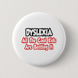 Dyslexie...alle coole Kinderen zijn ermee bezig Ronde Button 5,7 Cm