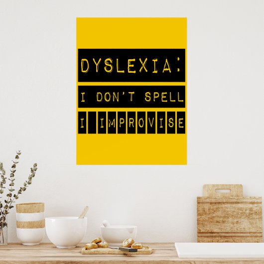 Dyslexie: Ik spell niet - ik verbeter - dyslexisch Poster (Keuken)