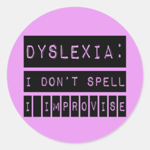 Dyslexie: Ik spell niet - ik verbeter - dyslexisch Ronde Sticker