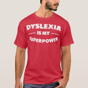Dyslexie is mijn Superpower-dyslexie T-shirt