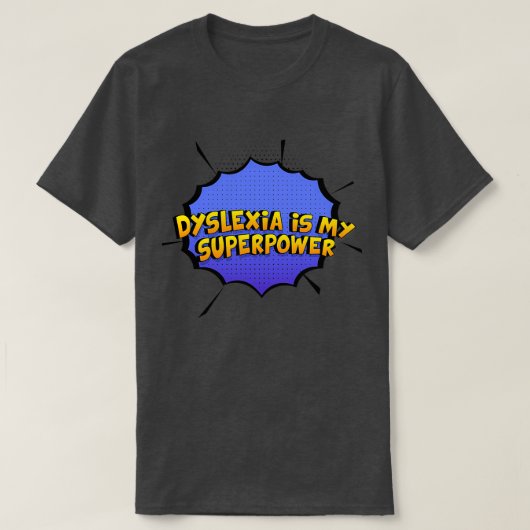 Dyslexie is mijn Superpower Funny Design Dyslexia T-shirt (Design voorkant)