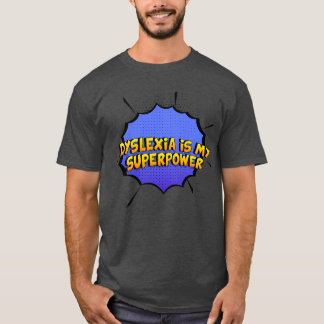 Dyslexie is mijn Superpower Funny Design Dyslexia T-shirt