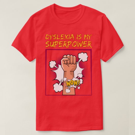 Dyslexie is mijn Superpower het einde T-shirt (Design voorkant)
