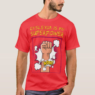 Dyslexie is mijn Superpower het einde T-shirt
