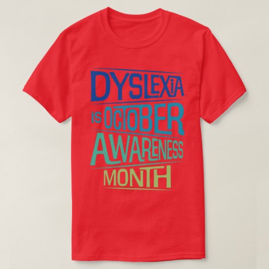 Dyslexie is oktober Bewustheid Maand 1 T-shirt (Design voorkant)