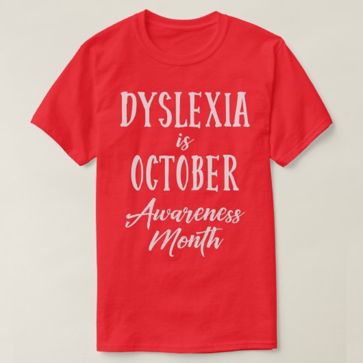 Dyslexie is oktober Bewustheid Maand 4 T-shirt (Design voorkant)
