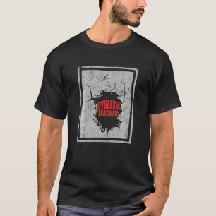 Dyslexie Leraar Therapeut Ontwikkelen Dyslexie The T-shirt