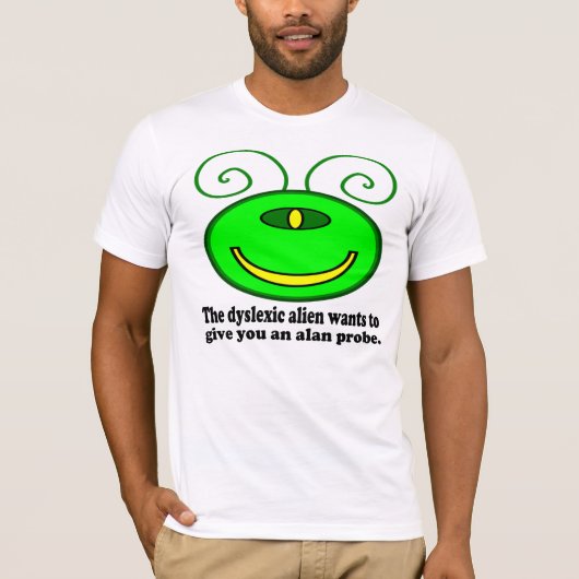 Dyslexische Alien: Alan Probe T-shirt (Voorkant)