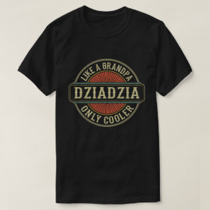 Dziadzia als opa alleen koeleraar vaderdag t-shirt