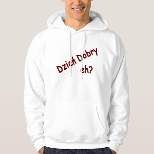 Dzien Dobry, hè? Hoek Hoodie (Voorkant)