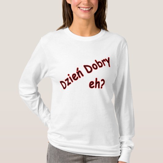 Dzien Dobry, hè? Hoek T-shirt (Voorkant)