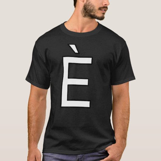 È Alphabet accent letter capital uppercase word nu T-shirt (Voorkant)