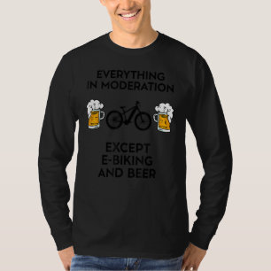 E Bike Bikes Electric E Biking MTB Biker and Beer T-shirt