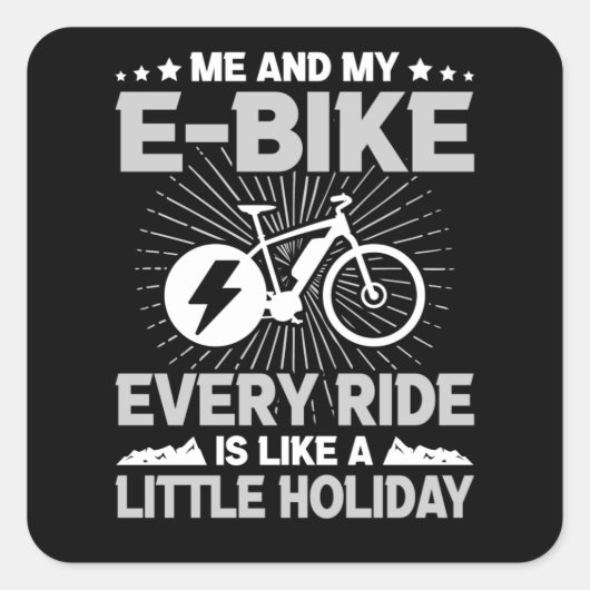 E-bike elke rit Kleine vakantie elektrische fietse Vierkante Sticker (Voorkant)