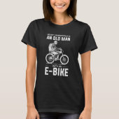 E bike Grandpa never Underestimate an old man on a T-shirt (Voorkant)