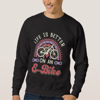 E BIKE LEVEN IS BETER OP EEN E BIKE Grappige Elekt Trui