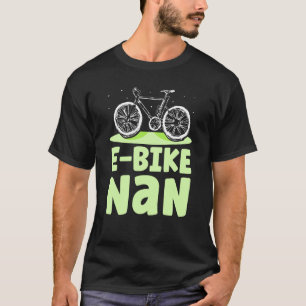 E Bike Nan Cyclist Biker Biking Electric Grandma G T-shirt