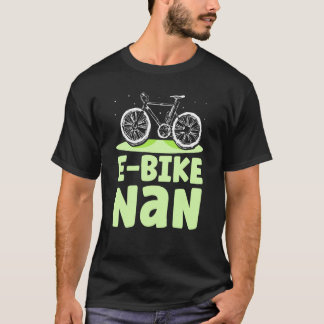 E Bike Nan Cyclist Biker Biking Electric Grandma G T-shirt