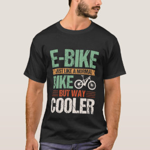 E-Bike net als een normale bike, maar veel koeler T-shirt