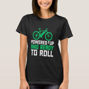 E-Bike OPGELADEN EN KLAAR OM TE ROLLEN Grappige EB T-shirt