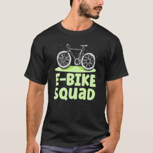 E Bike Squad Electric Biker Cyclist Biking T-shirt